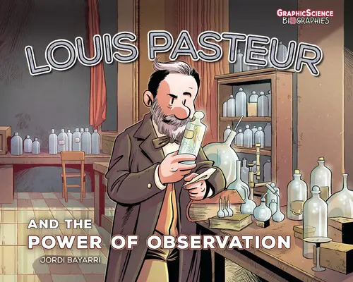 Louis Pasteur e il potere dell'osservazione - Louis Pasteur and the Power of Observation
