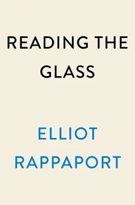 Leggere il vetro: Il punto di vista di un capitano sul tempo, l'acqua e la vita sulle navi - Reading the Glass: A Captain's View of Weather, Water, and Life on Ships