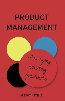 Gestione del prodotto: Gestione dei prodotti esistenti - Product Management: Managing Existing Products