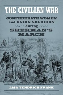 La guerra civile: donne confederate e soldati dell'Unione durante la Marcia di Sherman - The Civilian War: Confederate Women and Union Soldiers During Sherman's March