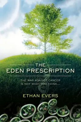 La ricetta Eden: La guerra contro il cancro non è come pensate... - The Eden Prescription: The war on cancer is not what you think...