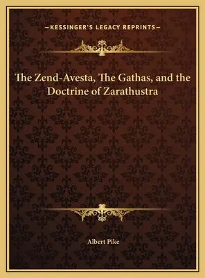 Lo Zend-Avesta, i Gatha e la dottrina di Zarathustra - The Zend-Avesta, The Gathas, and the Doctrine of Zarathustra