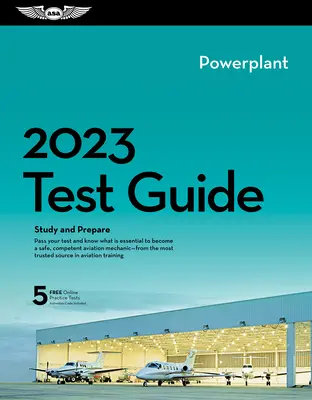 2023 Guida all'esame di meccanica delle centrali elettriche: Studiare e prepararsi per l'esame di conoscenza FAA per meccanici dell'aviazione - 2023 Powerplant Mechanic Test Guide: Study and Prepare for Your Aviation Mechanic FAA Knowledge Exam
