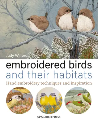 Uccelli ricamati e loro habitat: Tecniche e ispirazioni per il ricamo a mano - Embroidered Birds and Their Habitats: Hand Embroidery Techniques and Inspiration