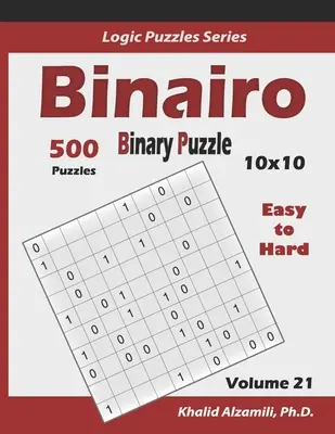 Binairo (puzzle binari): 500 puzzle da facili a difficili (10x10): Mantenere il cervello giovane - Binairo (Binary Puzzle): 500 Easy to Hard (10x10): Keep Your Brain Young