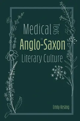 Testi medici nella cultura letteraria anglosassone - Medical Texts in Anglo-Saxon Literary Culture