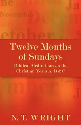 Dodici mesi di domeniche: Meditazioni bibliche sugli anni cristiani A, B e C - Twelve Months of Sundays: Biblical Meditations on the Christian Years A, B and C