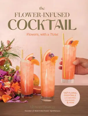 Il cocktail infuso di fiori: Fiori, con un tocco di classe - The Flower-Infused Cocktail: Flowers, with a Twist