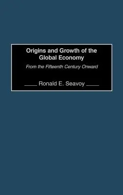 Origini e crescita dell'economia globale: Dal quindicesimo secolo in poi - Origins and Growth of the Global Economy: From the Fifteenth Century Onward