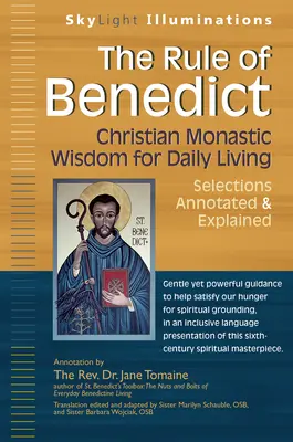 La Regola di Benedetto: Saggezza monastica cristiana per la vita quotidiana: selezioni commentate e spiegate - The Rule of Benedict: Christian Monastic Wisdom for Daily Living--Selections Annotated & Explained