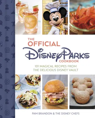Il libro di cucina ufficiale dei parchi Disney: 101 magiche ricette della serie Delicious Disney - The Official Disney Parks Cookbook: 101 Magical Recipes from the Delicious Disney Series