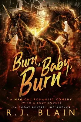 Burn, Baby, Burn: una commedia romantica magica (con un numero di morti) - Burn, Baby, Burn: A Magical Romantic Comedy (with a body count)