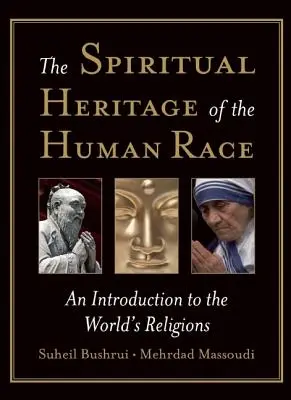 Il patrimonio spirituale della razza umana: Introduzione alle religioni del mondo - The Spiritual Heritage of the Human Race: An Introduction to the World's Religions