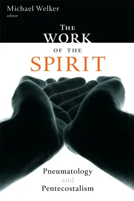 L'opera dello Spirito: Pneumatologia e pentecostalismo - The Work of the Spirit: Pneumatology and Pentecostalism
