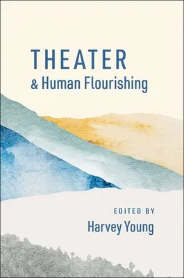 Il teatro e il benessere umano - Theater and Human Flourishing