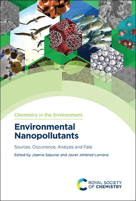 Nanopollutanti ambientali: Fonti, occorrenza, analisi e destino - Environmental Nanopollutants: Sources, Occurrence, Analysis and Fate