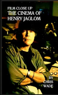 Film Close Up: Il cinema di Henry Jaglom - Film Close Up: The Cinema of Henry Jaglom