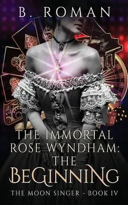 L'immortale Rose Wyndham: l'inizio - The Immortal Rose Wyndham: The Beginning