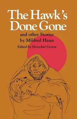 Il falco se n'è andato: e altre storie - The Hawk's Done Gone: And Other Stories