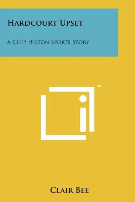 Un rovesciamento di campo: Una storia di Chip Hilton - Hardcourt Upset: A Chip Hilton Sports Story