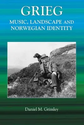 Grieg: musica, paesaggio e identità norvegese - Grieg: Music, Landscape and Norwegian Identity