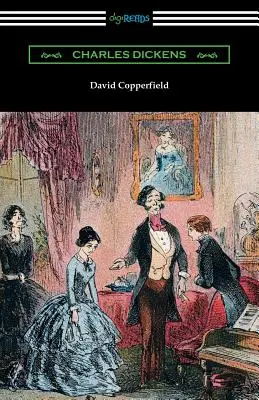 David Copperfield (con un'introduzione di Edwin Percy Whipple) - David Copperfield (with an Introduction by Edwin Percy Whipple)