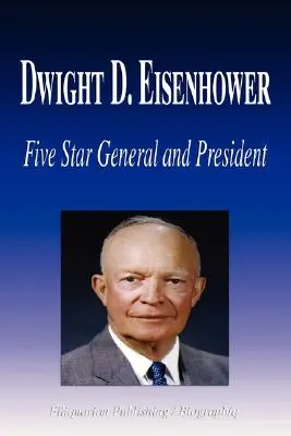 Dwight D. Eisenhower - Generale a cinque stelle e presidente (Biografia) - Dwight D. Eisenhower - Five Star General and President (Biography)