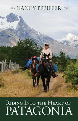 A cavallo nel cuore della Patagonia - Riding Into the Heart of Patagonia