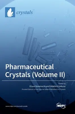 Cristalli farmaceutici (Volume II) - Pharmaceutical Crystals (Volume II)