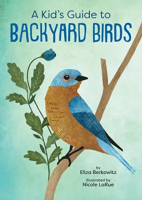 Guida per bambini agli uccelli da cortile - A Kid's Guide to Backyard Birds