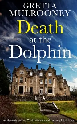 DEATH AT THE DOLPHIN un giallo storico della Seconda Guerra Mondiale assolutamente avvincente e ricco di colpi di scena - DEATH AT THE DOLPHIN an absolutely gripping WW2 historical murder mystery full of twists