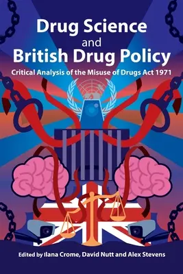 Scienza delle droghe e politica britannica sulle droghe: Analisi critica del Misuse of Drugs Act del 1971 - Drug Science and British Drug Policy: Critical Analysis of the Misuse of Drugs Act 1971