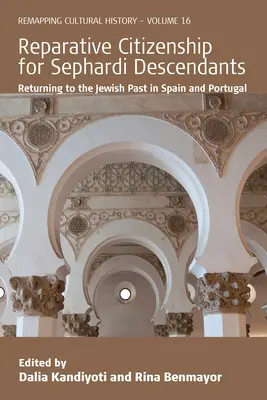 Cittadinanza riparativa per i discendenti sefarditi: Ritorno al passato ebraico in Spagna e Portogallo - Reparative Citizenship for Sephardi Descendants: Returning to the Jewish Past in Spain and Portugal