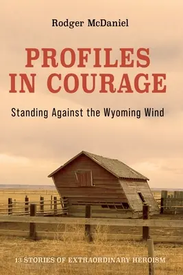 Profili di coraggio: In piedi contro il vento del Wyoming - Profiles in Courage: Standing Against the Wyoming Wind