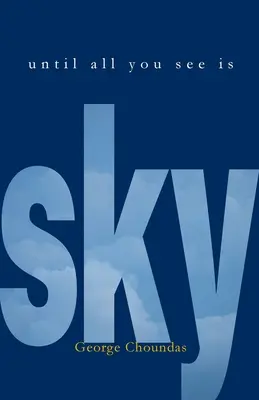 Finché non vedrai altro che cielo - Until All You See Is Sky