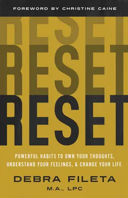 Reset: Abitudini potenti per possedere i tuoi pensieri, capire i tuoi sentimenti e cambiare la tua vita - Reset: Powerful Habits to Own Your Thoughts, Understand Your Feelings, and Change Your Life