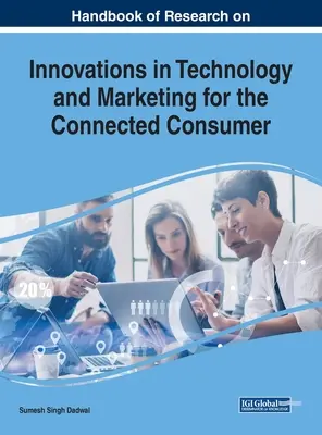 Manuale di ricerca sulle innovazioni tecnologiche e di marketing per il consumatore connesso - Handbook of Research on Innovations in Technology and Marketing for the Connected Consumer