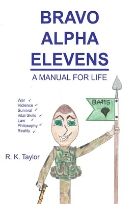 Bravo Alpha Elevens: Un manuale per la vita - Bravo Alpha Elevens: A Manual For Life