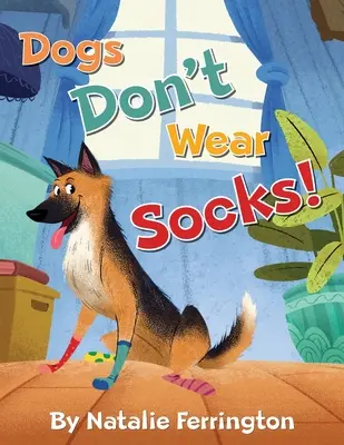 I cani non portano i calzini! - Dogs Don't Wear Socks!