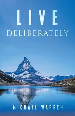 Vivere deliberatamente - Live Deliberately