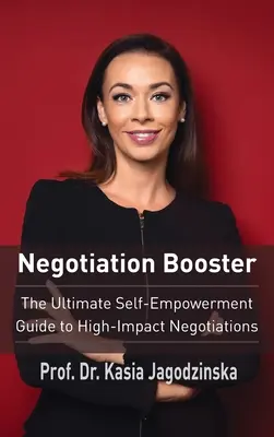 Negotiation Booster: La guida definitiva all'auto-imprenditorialità nelle negoziazioni ad alto impatto - Negotiation Booster: The Ultimate Self-Empowerment Guide to High Impact Negotiations