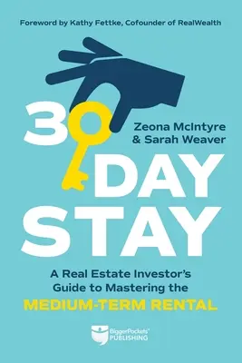 Soggiorno di 30 giorni: Guida dell'investitore immobiliare per padroneggiare l'affitto a medio termine - 30-Day Stay: A Real Estate Investor's Guide to Mastering the Medium-Term Rental