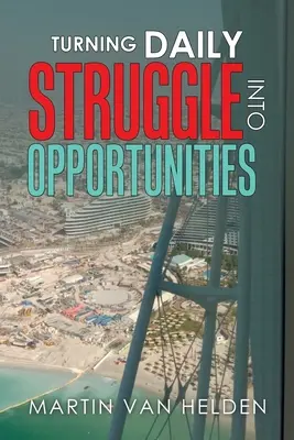 Trasformare la lotta quotidiana in opportunità - Turning Daily Struggle into Opportunities