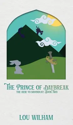 Il principe dell'alba: L'erede di Moondust: Libro secondo - The Prince of Daybreak: The Heir to Moondust: Book Two