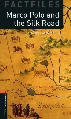 Oxford Bookworms Factfiles: Marco Polo e la Via della Seta: Livello 2: Vocabolario di 700 parole - Oxford Bookworms Factfiles: Marco Polo and the Silk Road: Level 2: 700-Word Vocabulary