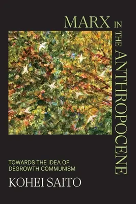 Marx nell'Antropocene: Verso l'idea di comunismo della decrescita - Marx in the Anthropocene: Towards the Idea of Degrowth Communism