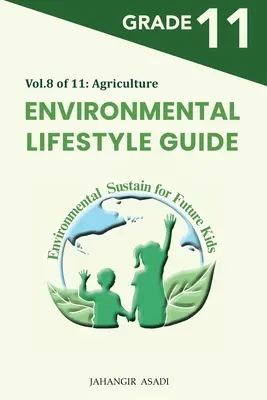 Guida allo stile di vita ambientale Vol.8 di 11: Per gli studenti di Grade 11 - Environmental Lifestyle Guide Vol.8 of 11: For Grade 11 Students