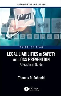 Responsabilità legali in materia di sicurezza e prevenzione delle perdite: Una guida pratica, terza edizione - Legal Liabilities in Safety and Loss Prevention: A Practical Guide, Third Edition