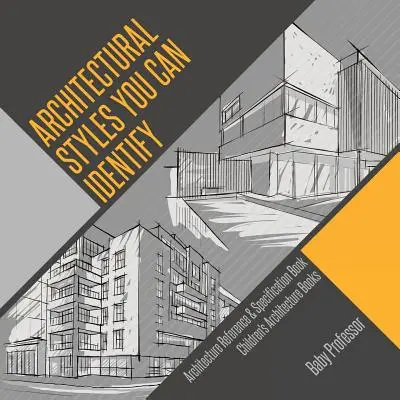 Stili architettonici che puoi identificare - Libro di riferimento e specifiche di architettura Libri di architettura per bambini - Architectural Styles You Can Identify - Architecture Reference & Specification Book Children's Architecture Books