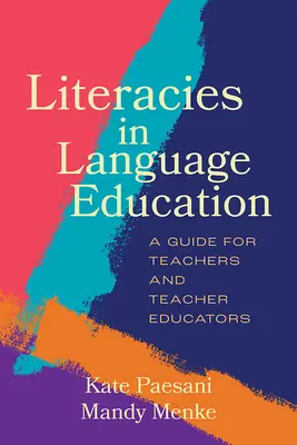 Le letterature nell'educazione linguistica: Una guida per insegnanti e formatori di insegnanti - Literacies in Language Education: A Guide for Teachers and Teacher Educators